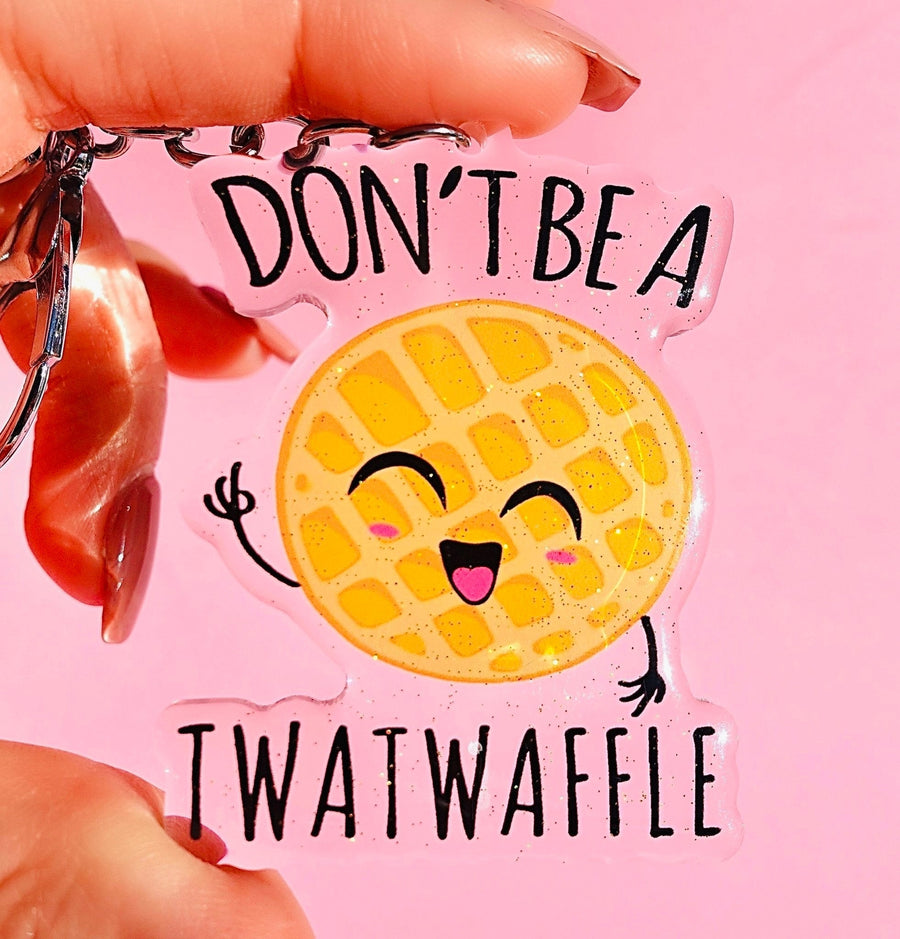 Don't Be A T Waffle Acrylic Keychain - Pretty Petty Co