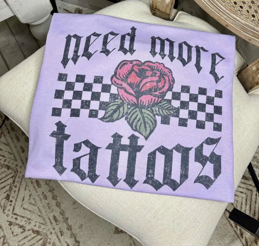 Need More Tattoos (Gildan Tee) - Pretty Petty Co