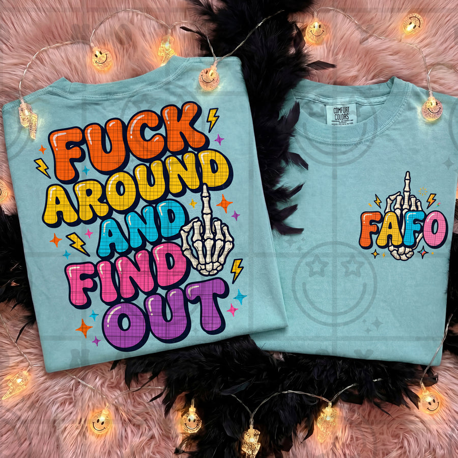 Fuck Around and Find Out Shirt | Bold Statement Funny Tee Women Graphic Shirt - Pretty Petty Co