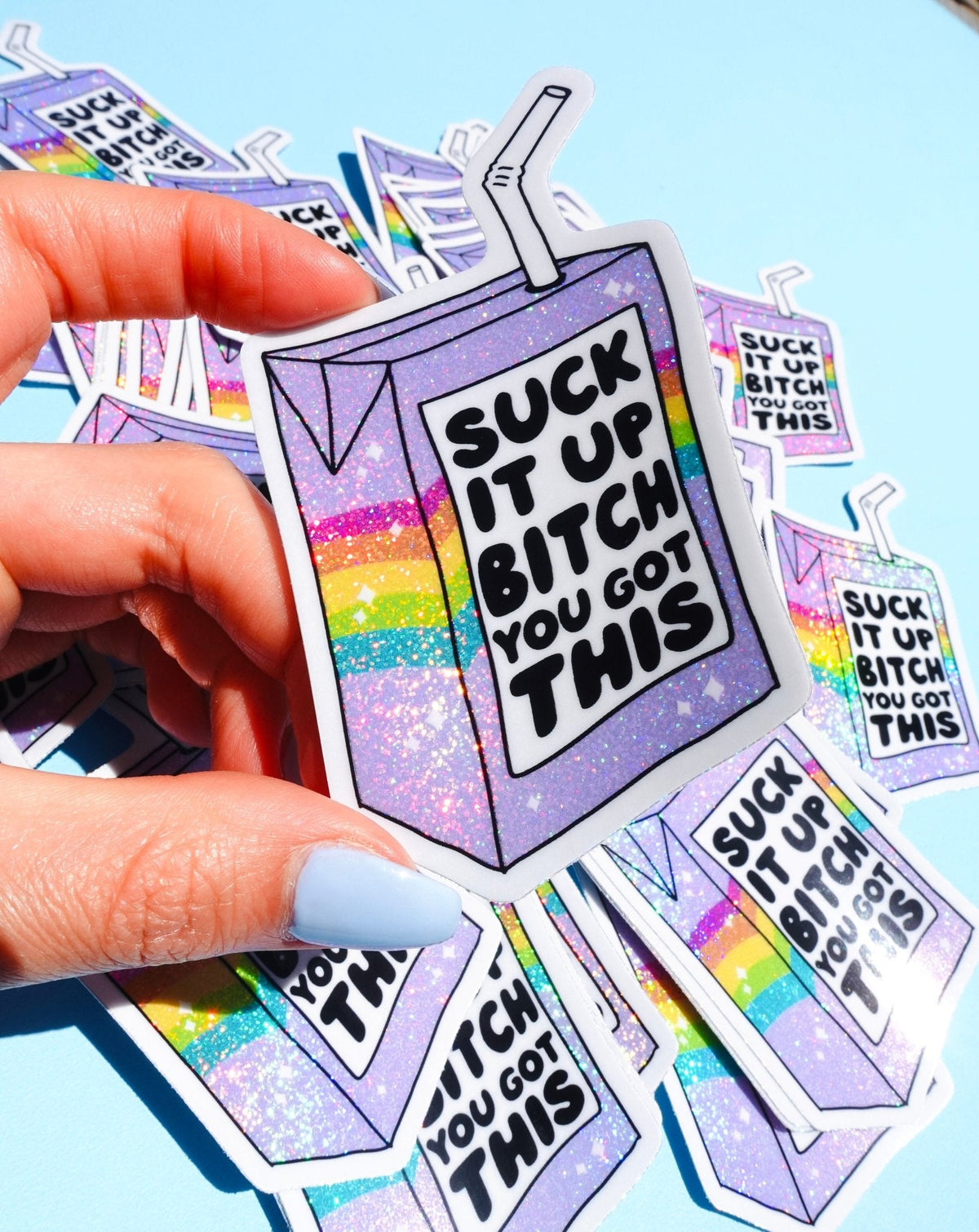 Suck It Up Bitch You Got This Sticker - Pretty Petty Co