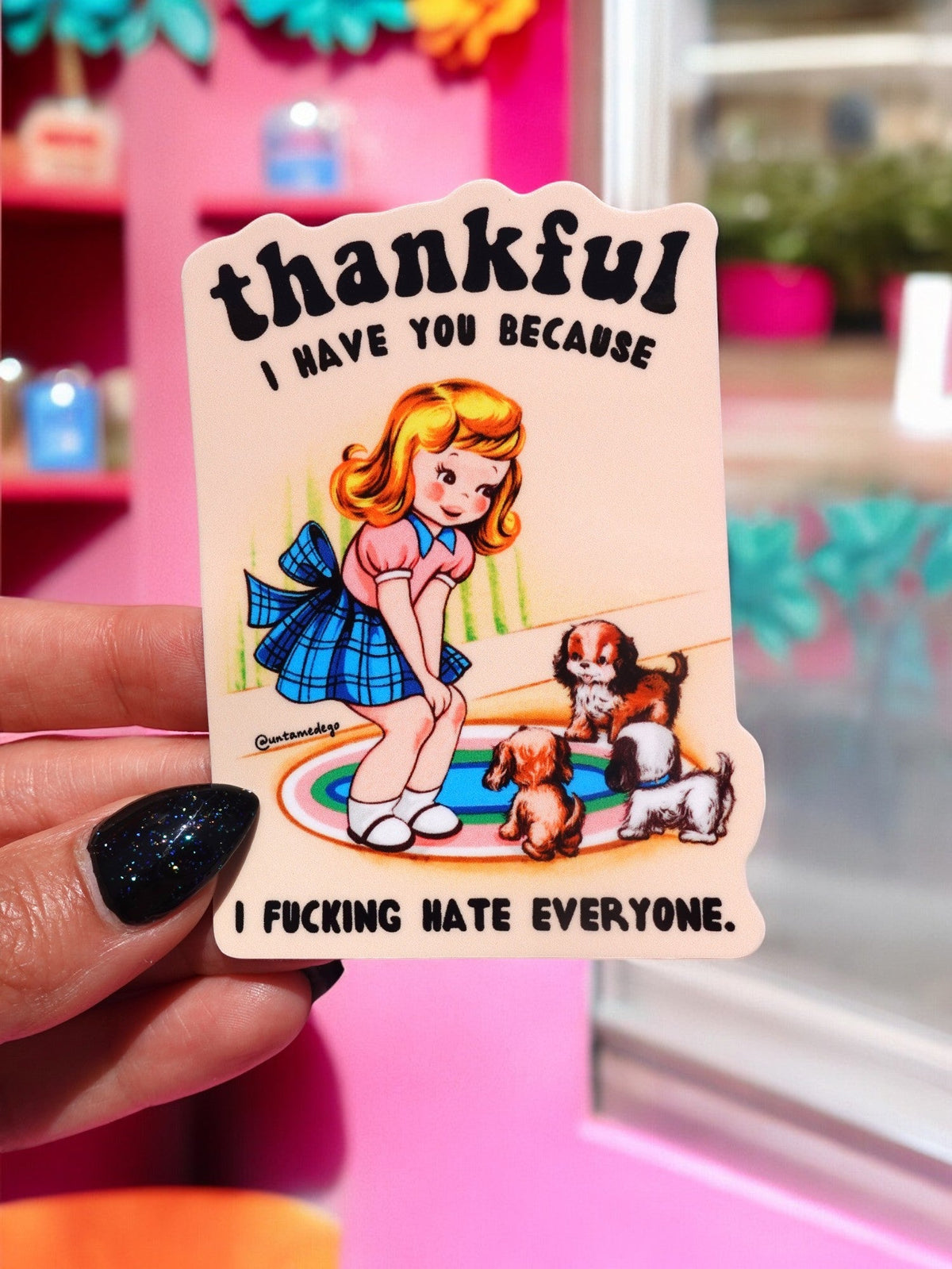 Thankful I Have You Because I Fucking Hate Everyone Sticker - Pretty Petty Co