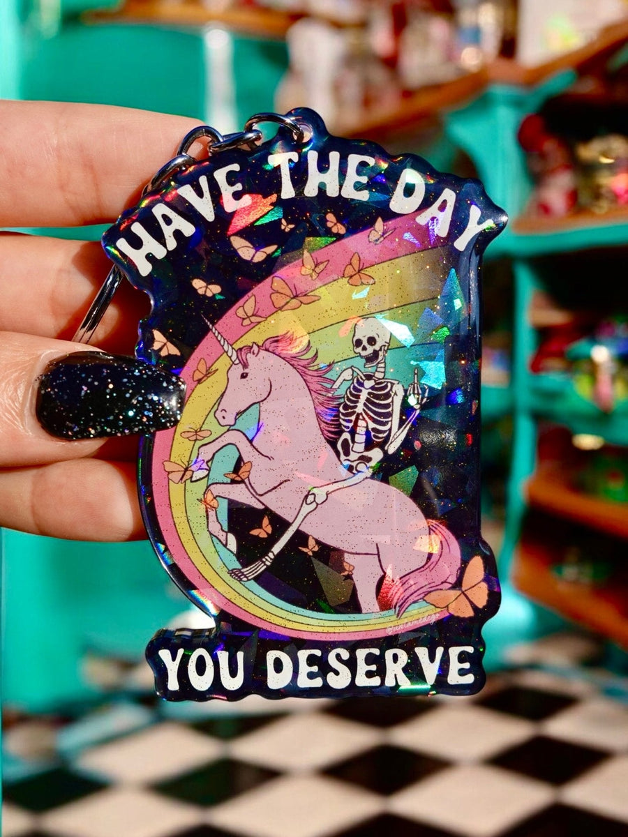 Have The Day You Deserve Holographic Keychain - Pretty Petty Co