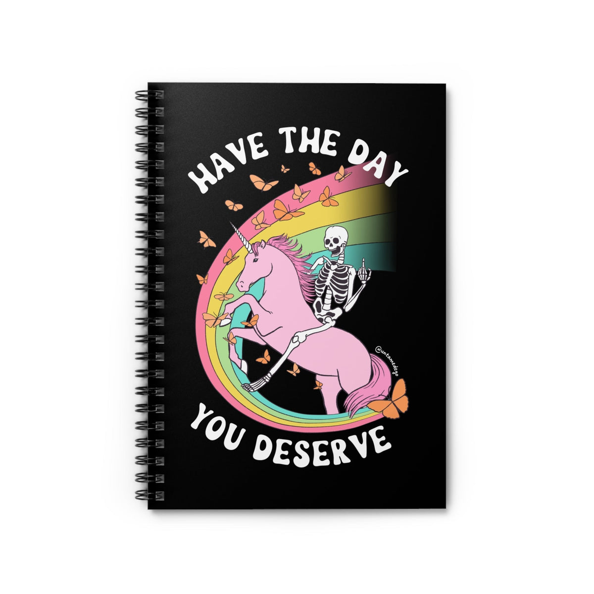 Have The Day You Deserve Spiral Notebook - Ruled Line - Pretty Petty Co