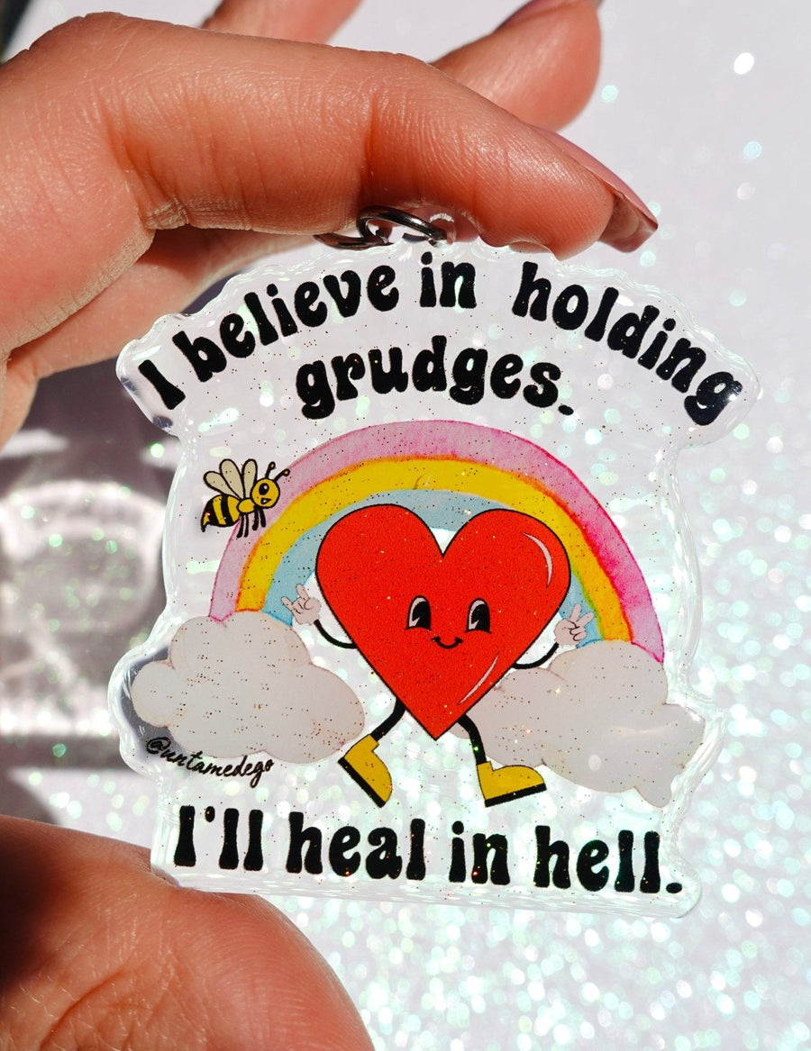 I Believe In Holding Grudges I'll Heal In Hell Keychain - Pretty Petty Co