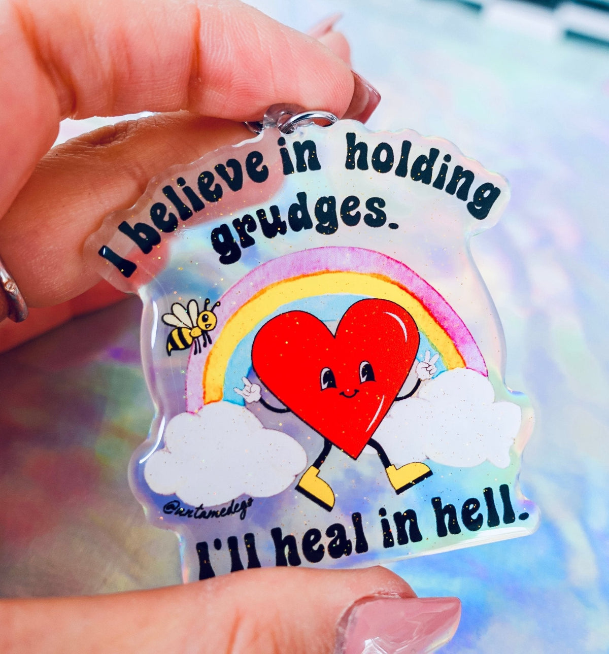 I Believe In Holding Grudges I'll Heal In Hell Keychain - Pretty Petty Co