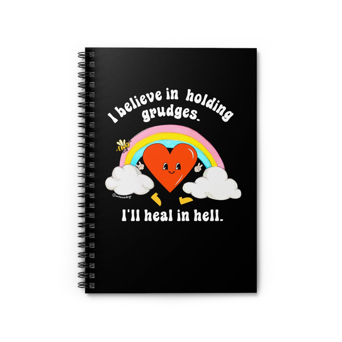 I Believe In Holding Grudges I'll Heal In Hell Spiral Notebook - Ruled Line - Pretty Petty Co