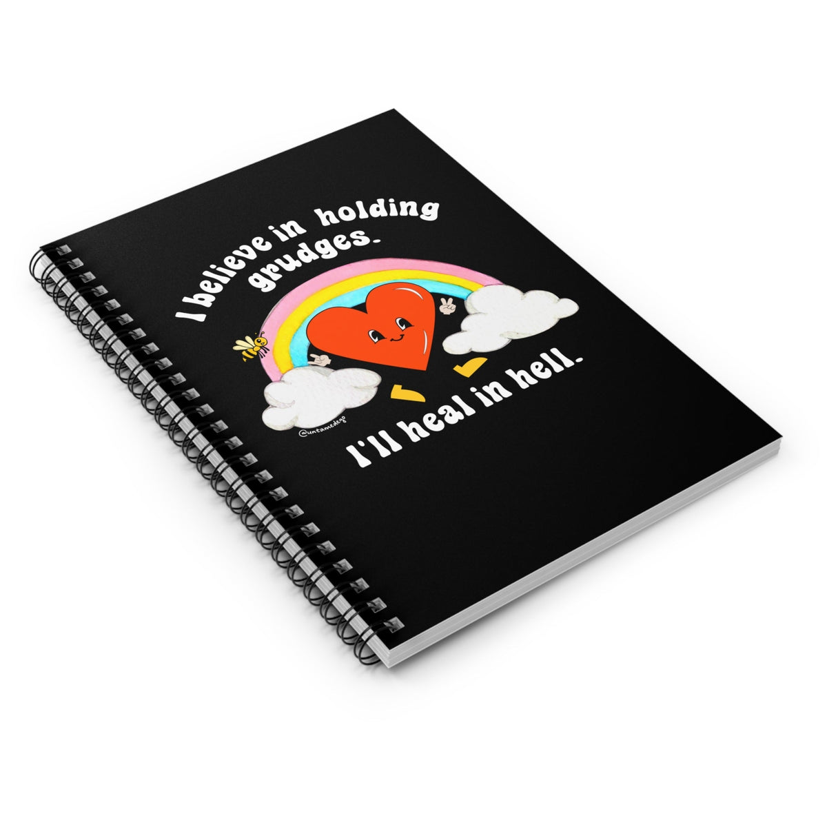 I Believe In Holding Grudges I'll Heal In Hell Spiral Notebook - Ruled Line - Pretty Petty Co