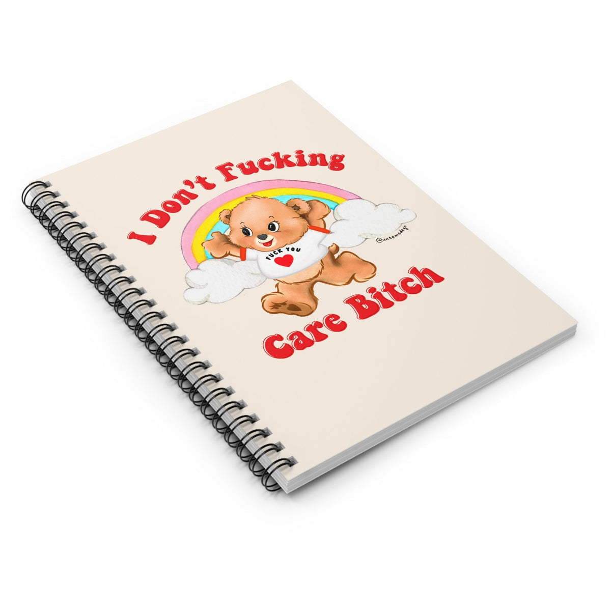 I Don't Fucking Care Bitch Spiral Notebook - Ruled Line - Pretty Petty Co