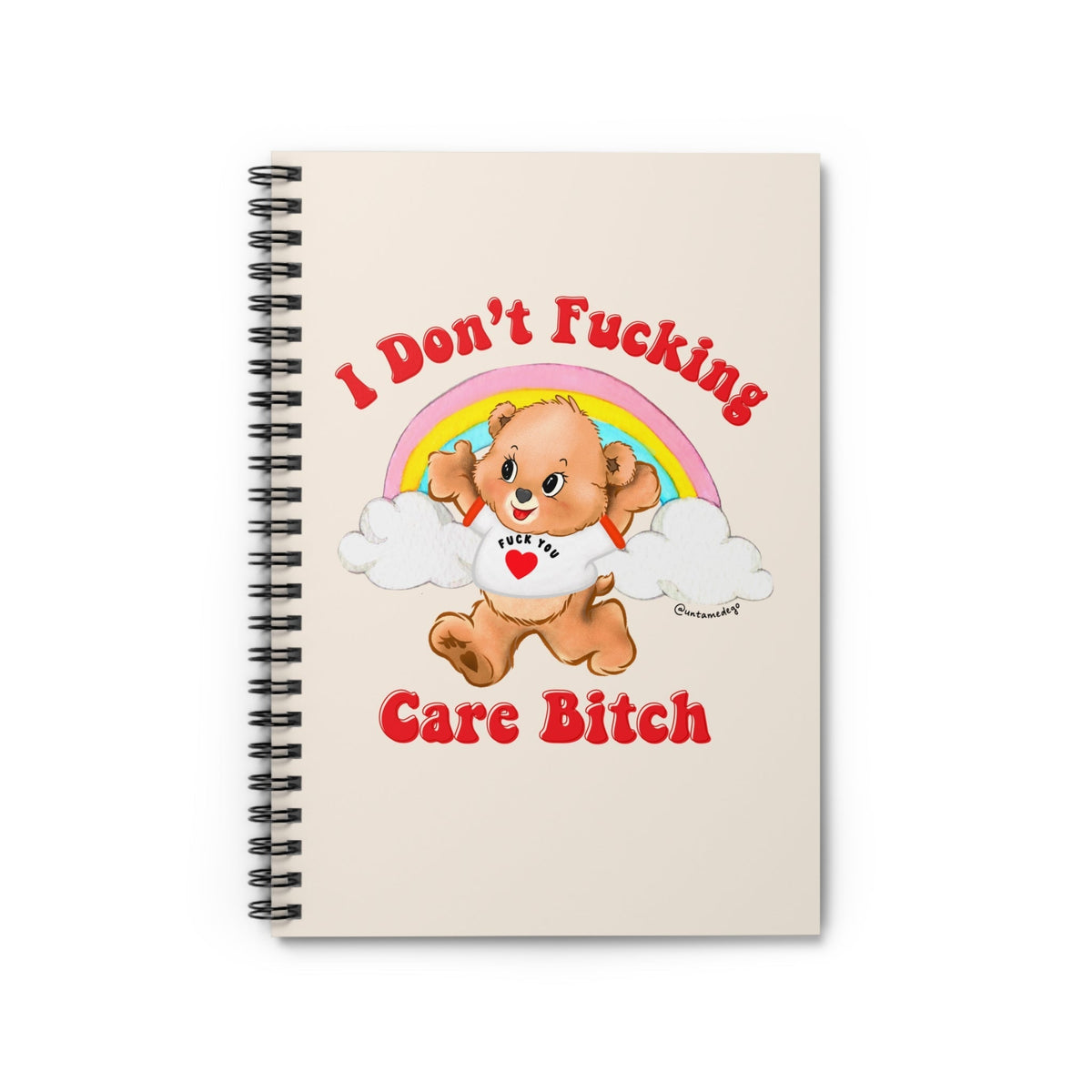 I Don't Fucking Care Bitch Spiral Notebook - Ruled Line - Pretty Petty Co