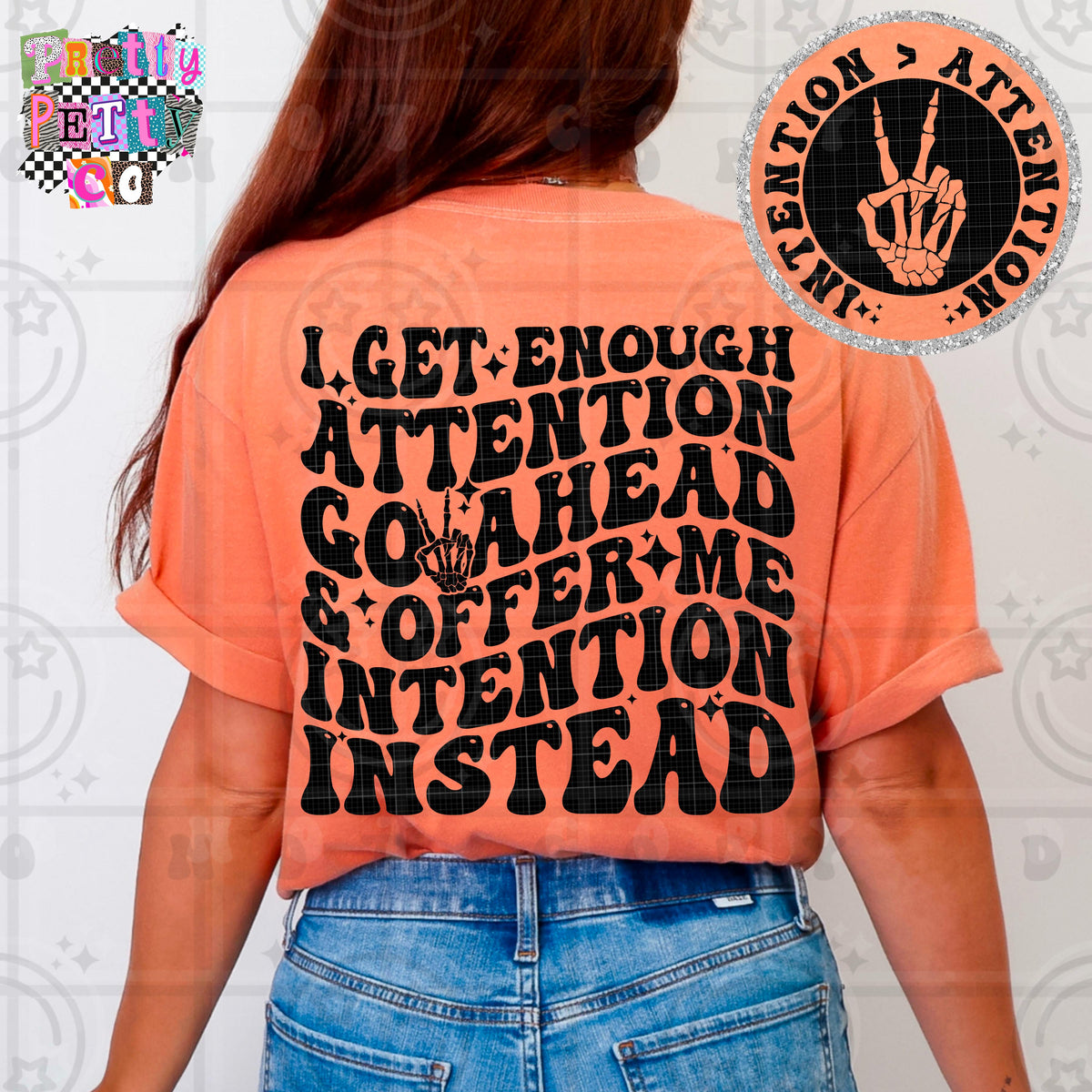 I Get Enough Attention, Go Ahead and Offer Me Intention Shirt | Funny Sarcastic Graphic Tee | Petty Mom Humor T-Shirt - Pretty Petty Co