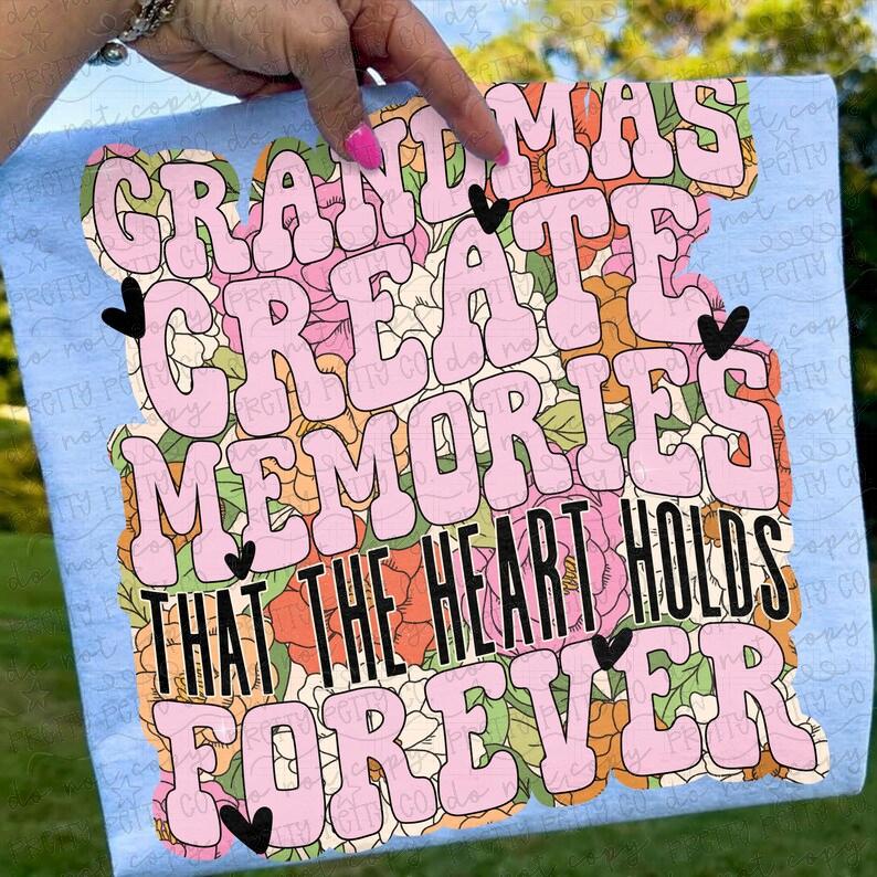 Grandmas Create Memories That Last Forever Floral Graphic Tee – Retro Pink Grandma Shirt