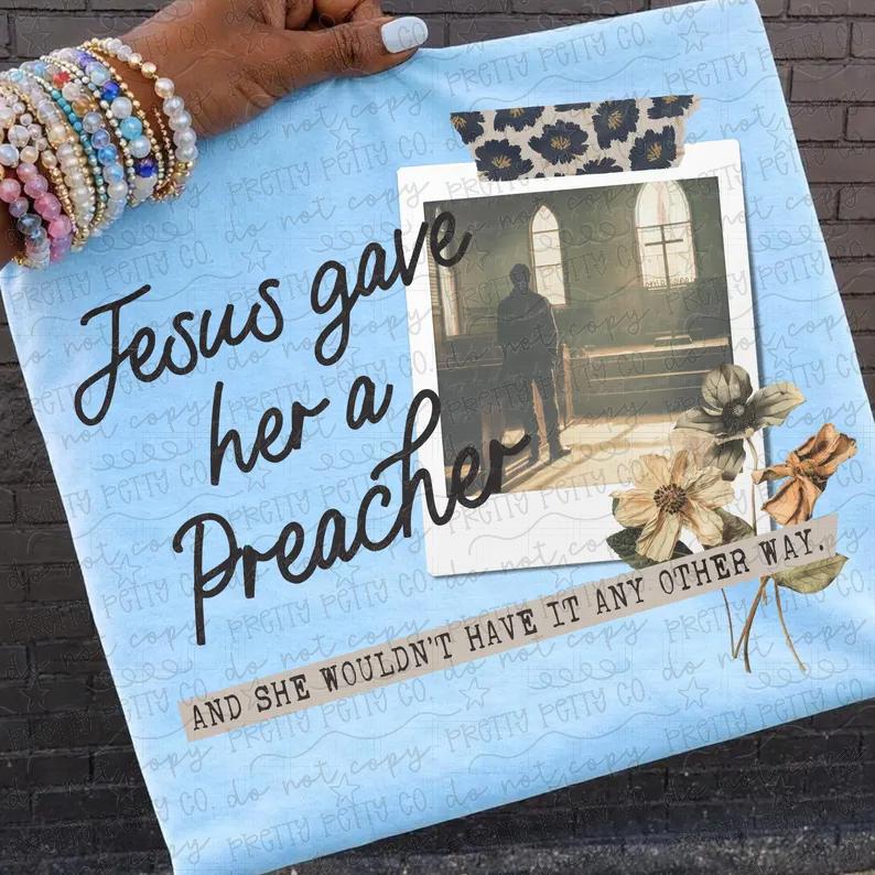 Jesus Gave Her a Preacher Christian Graphic Tee – Faith Inspired Preacher Wife Shirt