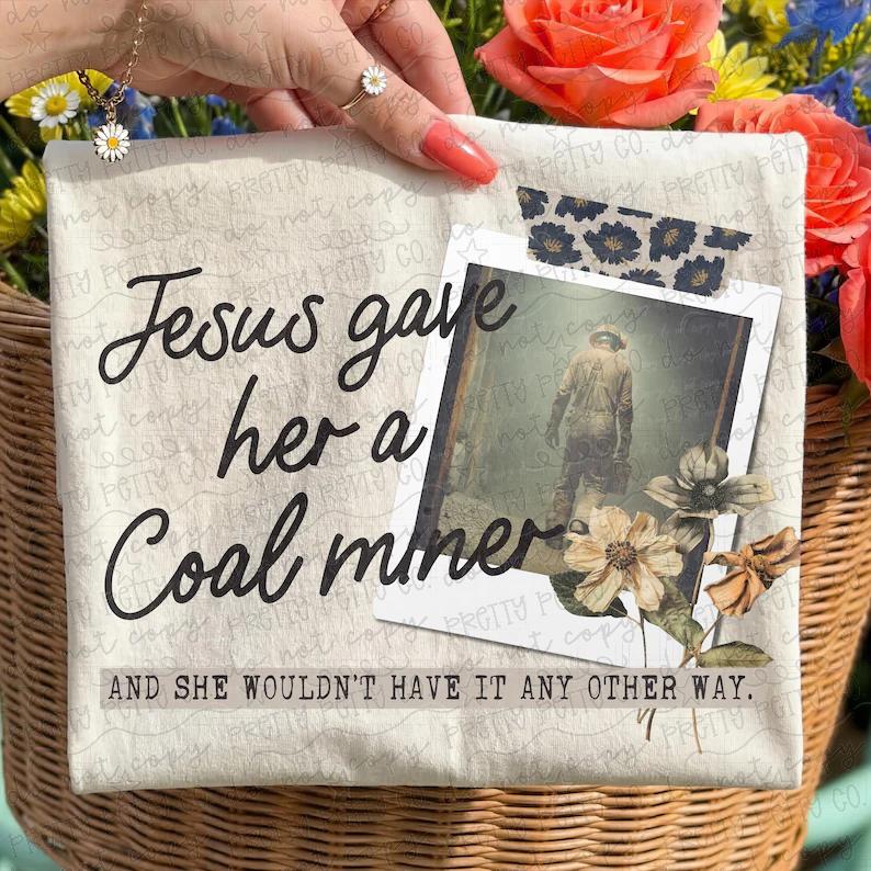 Jesus Gave Her a Coal Miner Graphic Tee – Christian Coal Miner Wife Shirt