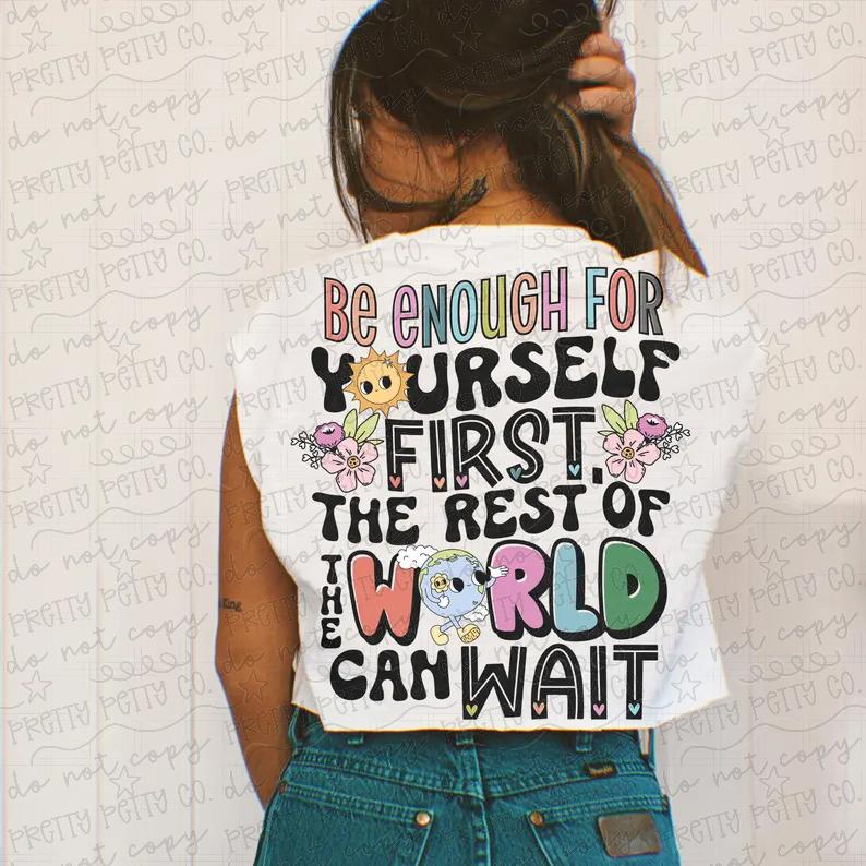 Be Enough for Yourself First – Inspirational Self Love Floral Graphic Tee