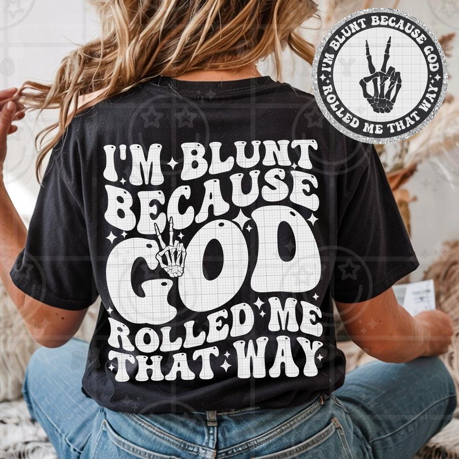 I’m Blunt Because God Rolled Me That Way Funny Christian Graphic Tee – Retro Sarcastic Shirt