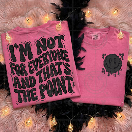 I’m Not For Everyone That’s The Point Shirt | Funny Sassy Graphic Tee Women Comfort Colors