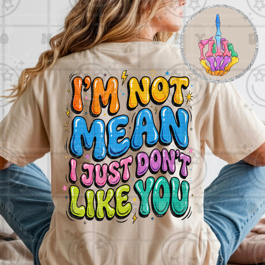 I’m Not Mean I Just Don’t Like You Shirt | Funny Sarcastic Graphic Tee Women Comfort Colors - Pretty Petty Co
