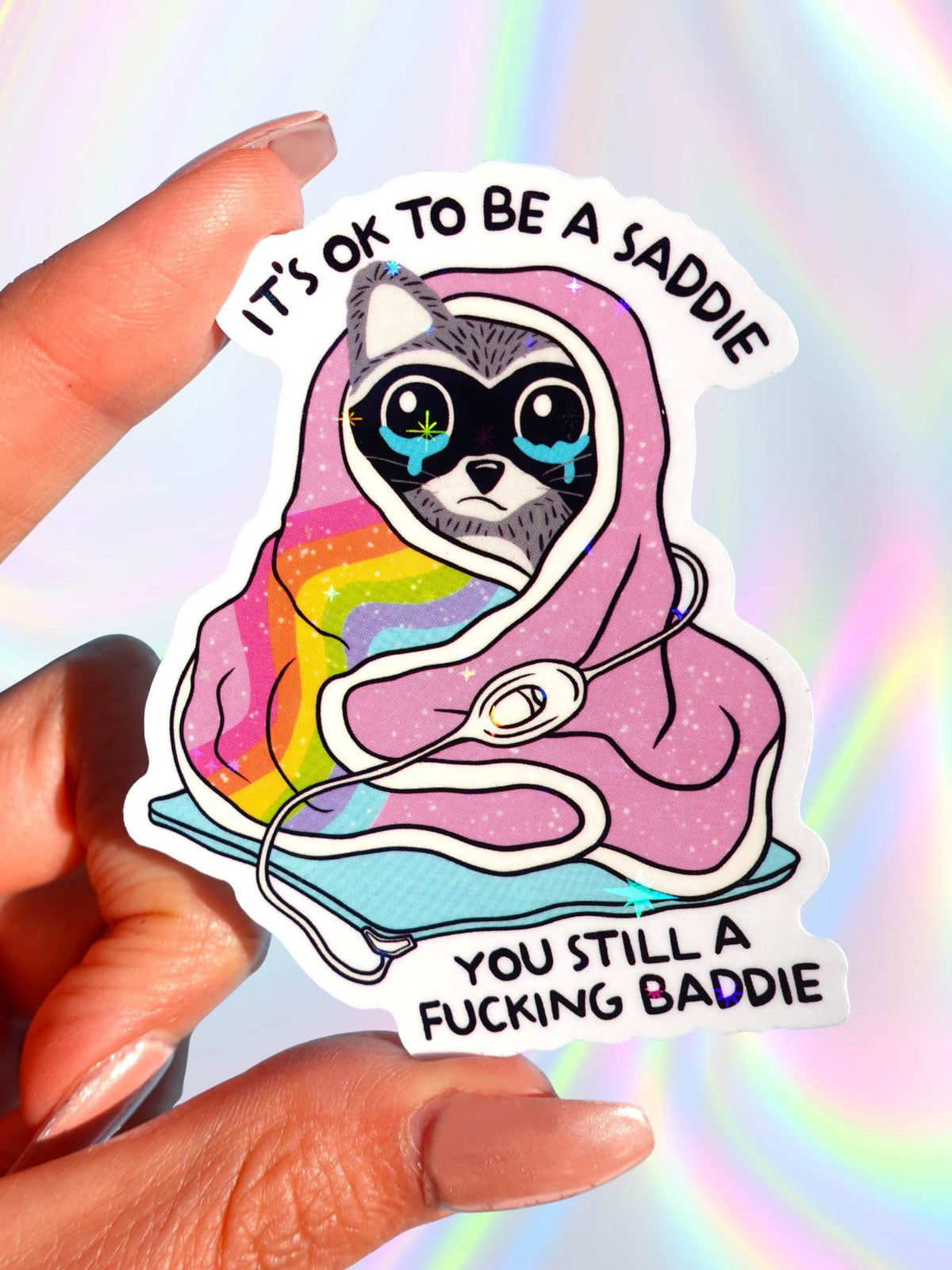 It’s Ok to Be a Saddie You Still A Fucking Baddie Sticker - Pretty Petty Co