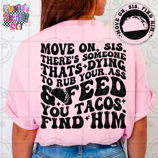 Move On Sis Shirt | Funny Sarcastic Graphic Tee | Petty Mom Humor T-Shirt