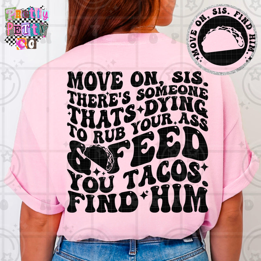 Move On Sis Shirt | Funny Sarcastic Graphic Tee | Petty Mom Humor T-Shirt - Pretty Petty Co