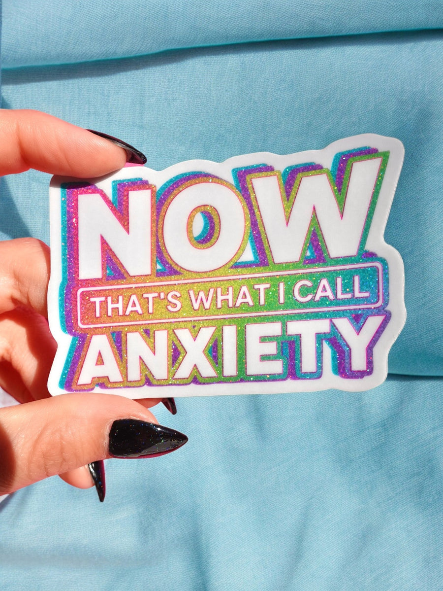 Now That's What I Call Anxiety Sticker - Pretty Petty Co