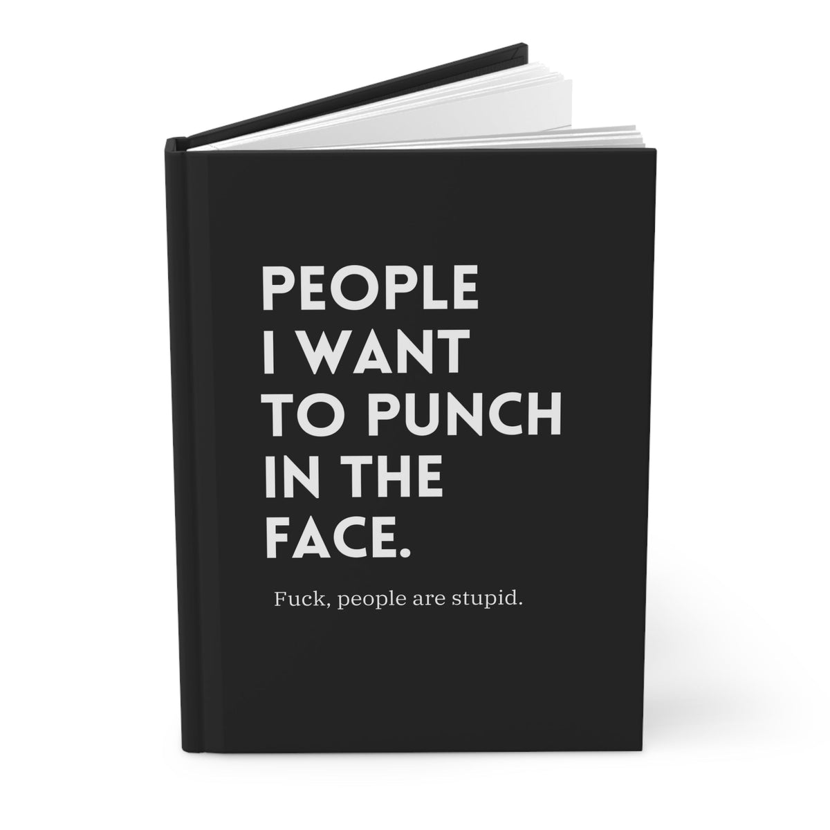People I Want To Punch In The Face Hardcover Journal - Pretty Petty Co