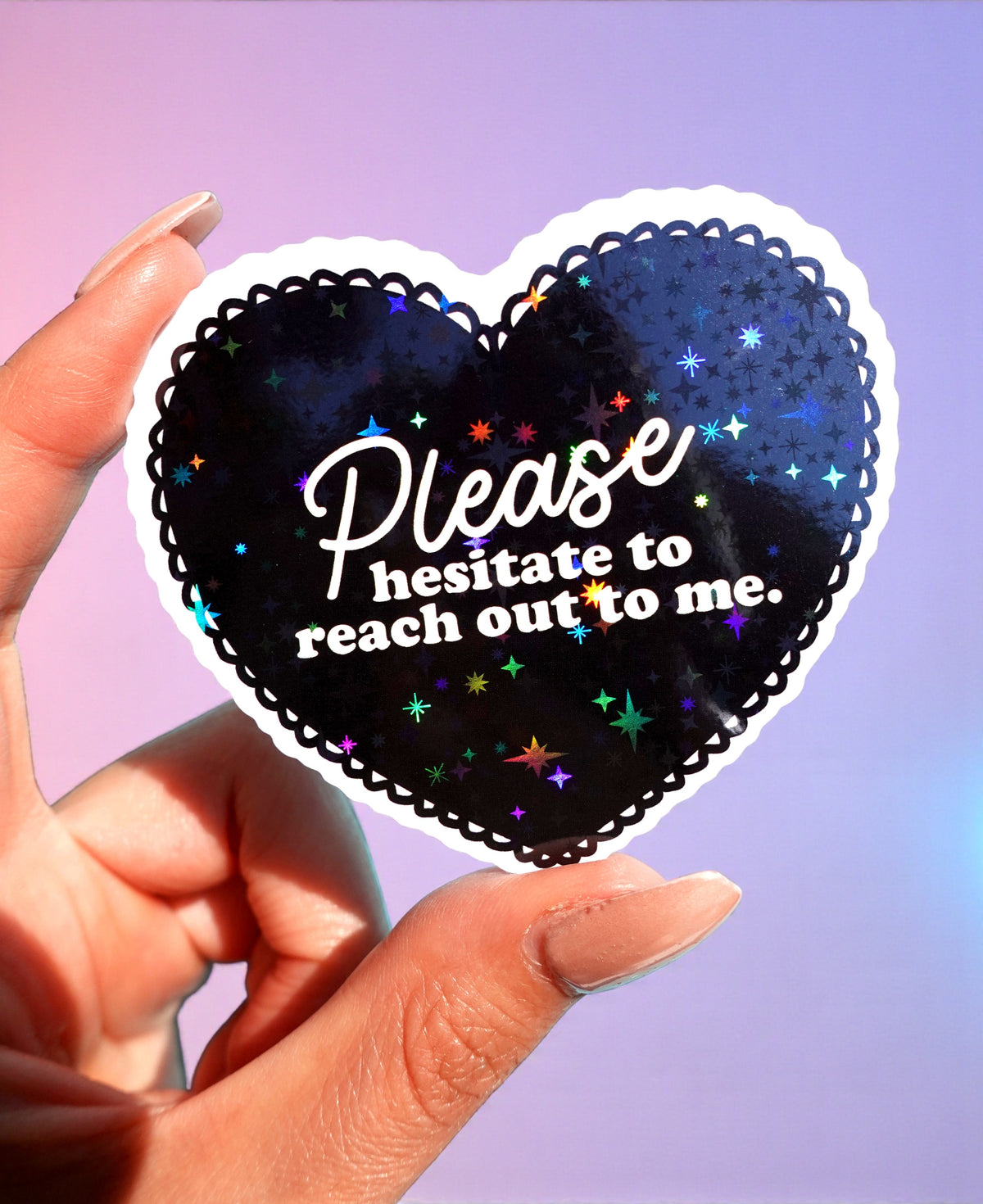 Please Hesitate to Reach Out Sticker - Pretty Petty Co