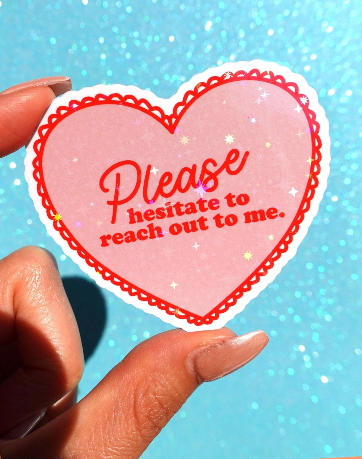 Please Hesitate to Reach Out Sticker - Pretty Petty Co