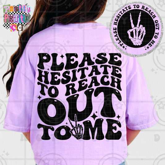 Please Hesitate To Reach Out To Me Shirt | Funny Sarcastic Graphic Tee | Petty Mom Humor T-Shirt