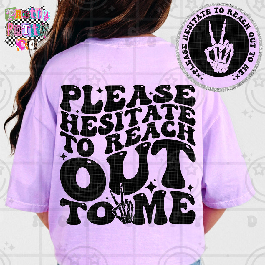 Please Hesitate To Reach Out To Me Shirt | Funny Sarcastic Graphic Tee | Petty Mom Humor T-Shirt - Pretty Petty Co