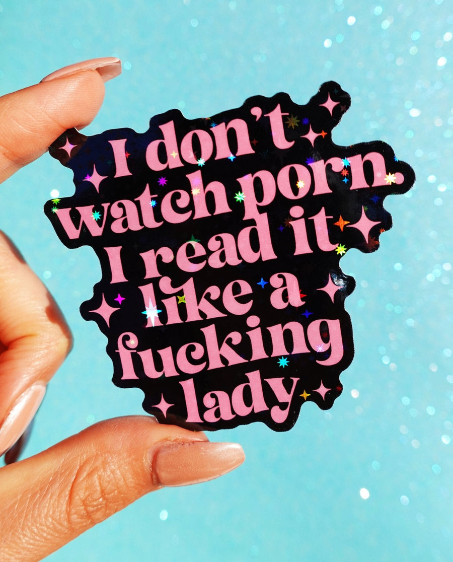 I Don't Watch Porn I Read It Like a Fucking Lady Smut Sticker - Pretty Petty Co