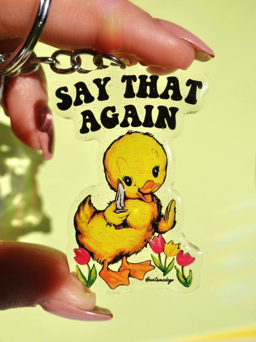 Say That Again Acrylic Keychain - Pretty Petty Co