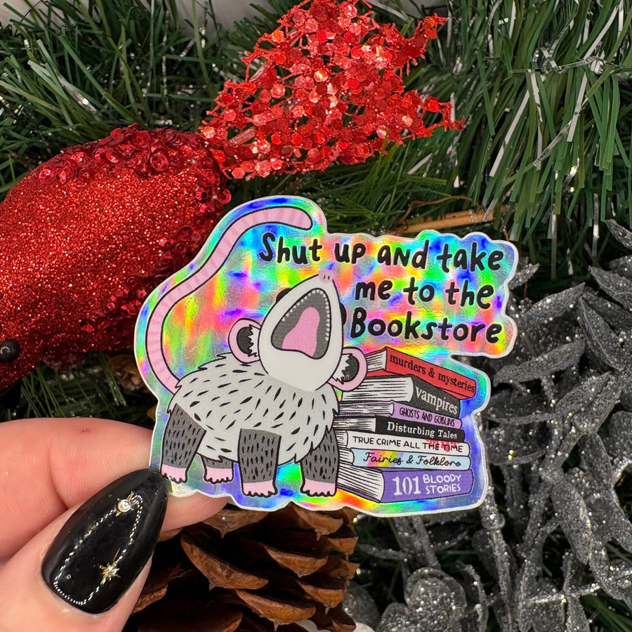 Shut Up and Take Me to the Bookstore Dark Holographic Sticker - Pretty Petty Co