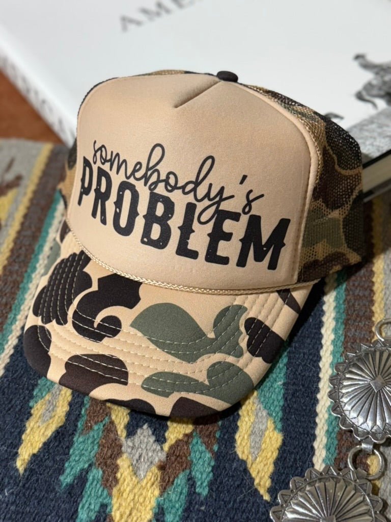 Somebody's Problem Camo Trucker Hat - Pretty Petty Co