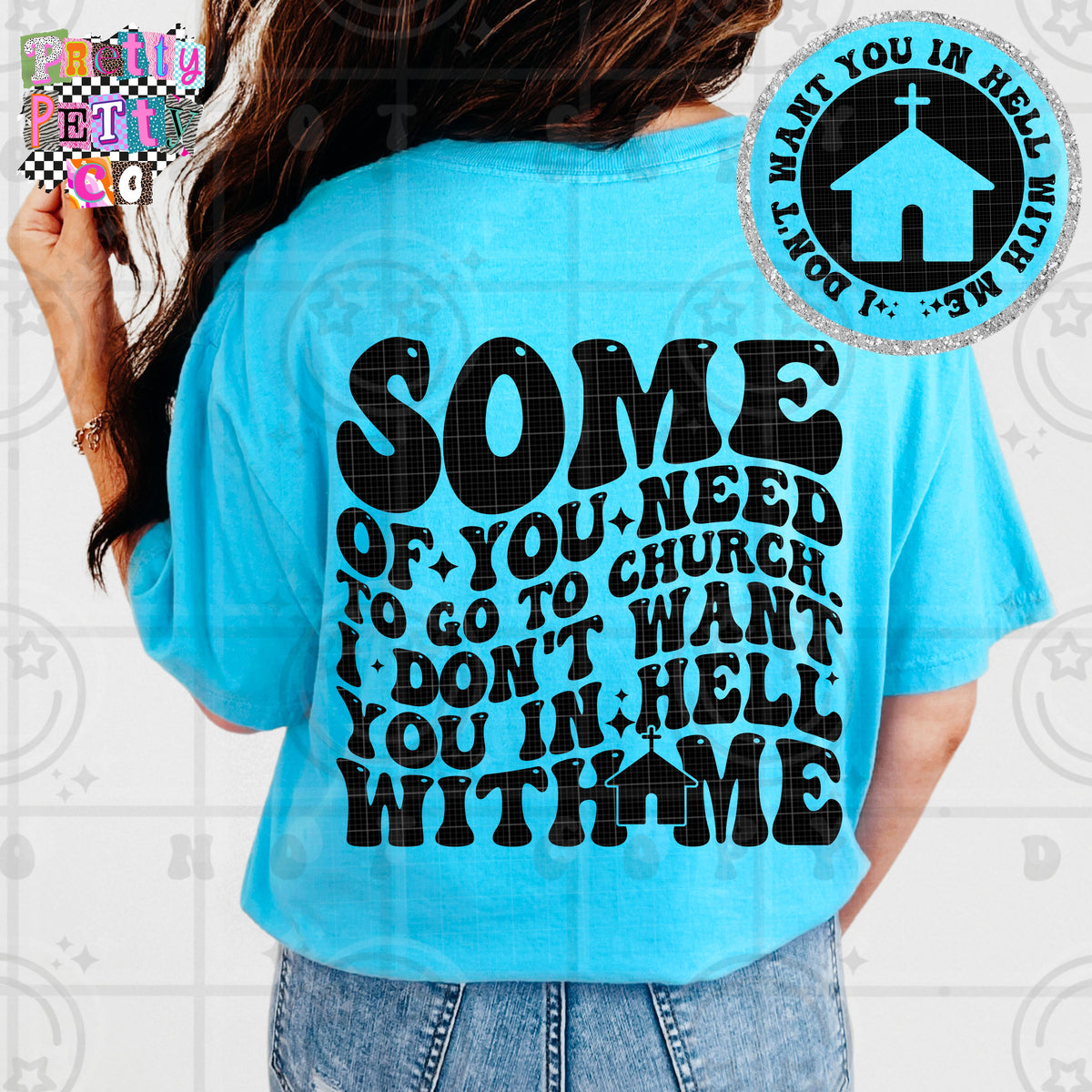 Some Of You Need To Go To Church Shirt | Funny Sarcastic Graphic Tee | Petty Mom Humor T-Shirt - Pretty Petty Co
