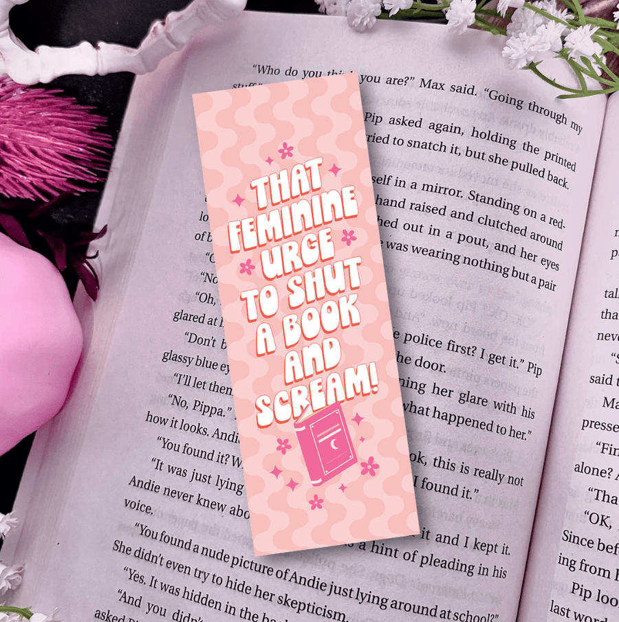 That Feminine Urge to Shut a Book and Scream Laminated Bookmark