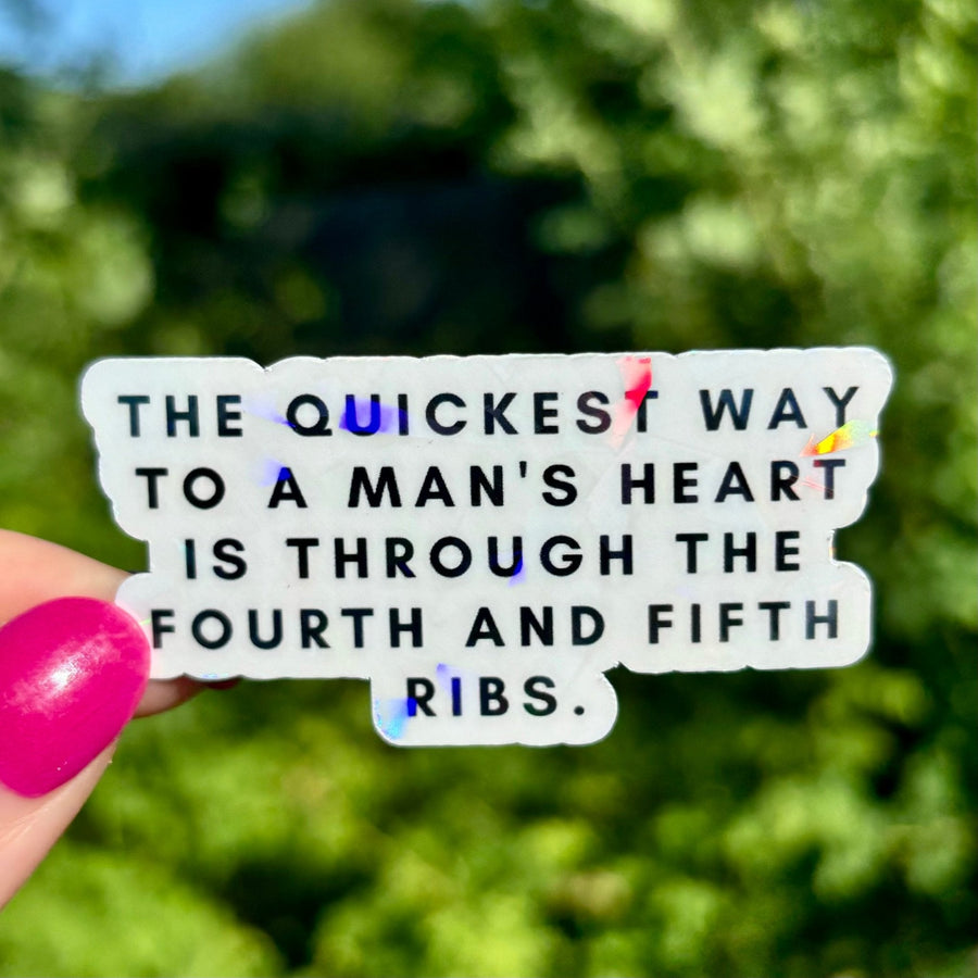 The Quickest Way to a Man's Heart is Through the Fourth and Fifth Ribs Sparkle Sticker - Pretty Petty Co