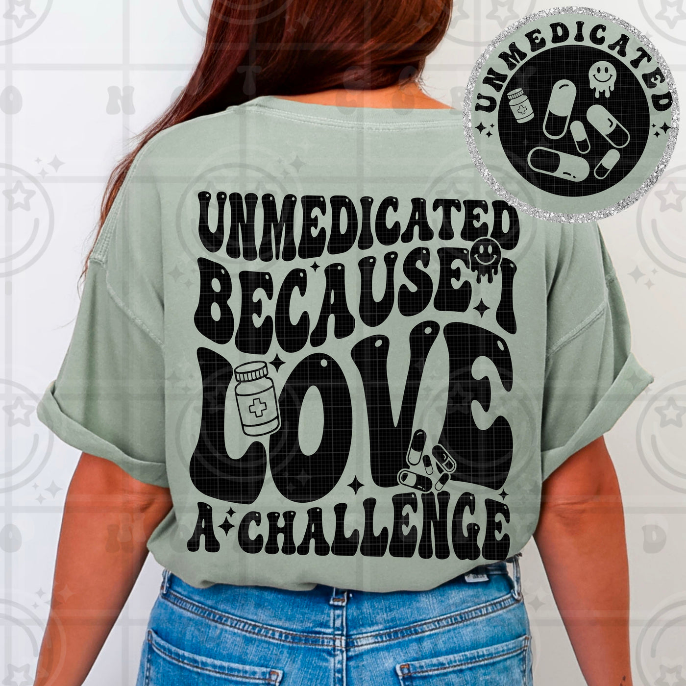 Unmedicated Because I Love a Challenge Graphic Tee – Funny Mental Health Sarcastic Shirt