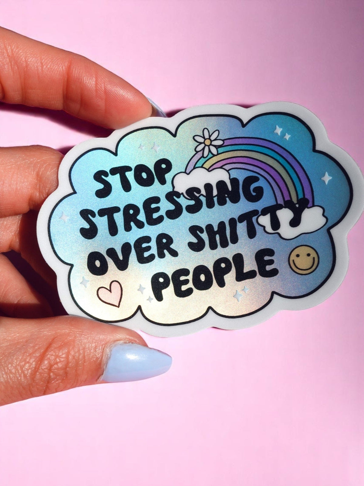 Stop Stressing Over Shitty People Sticker - Pretty Petty Co