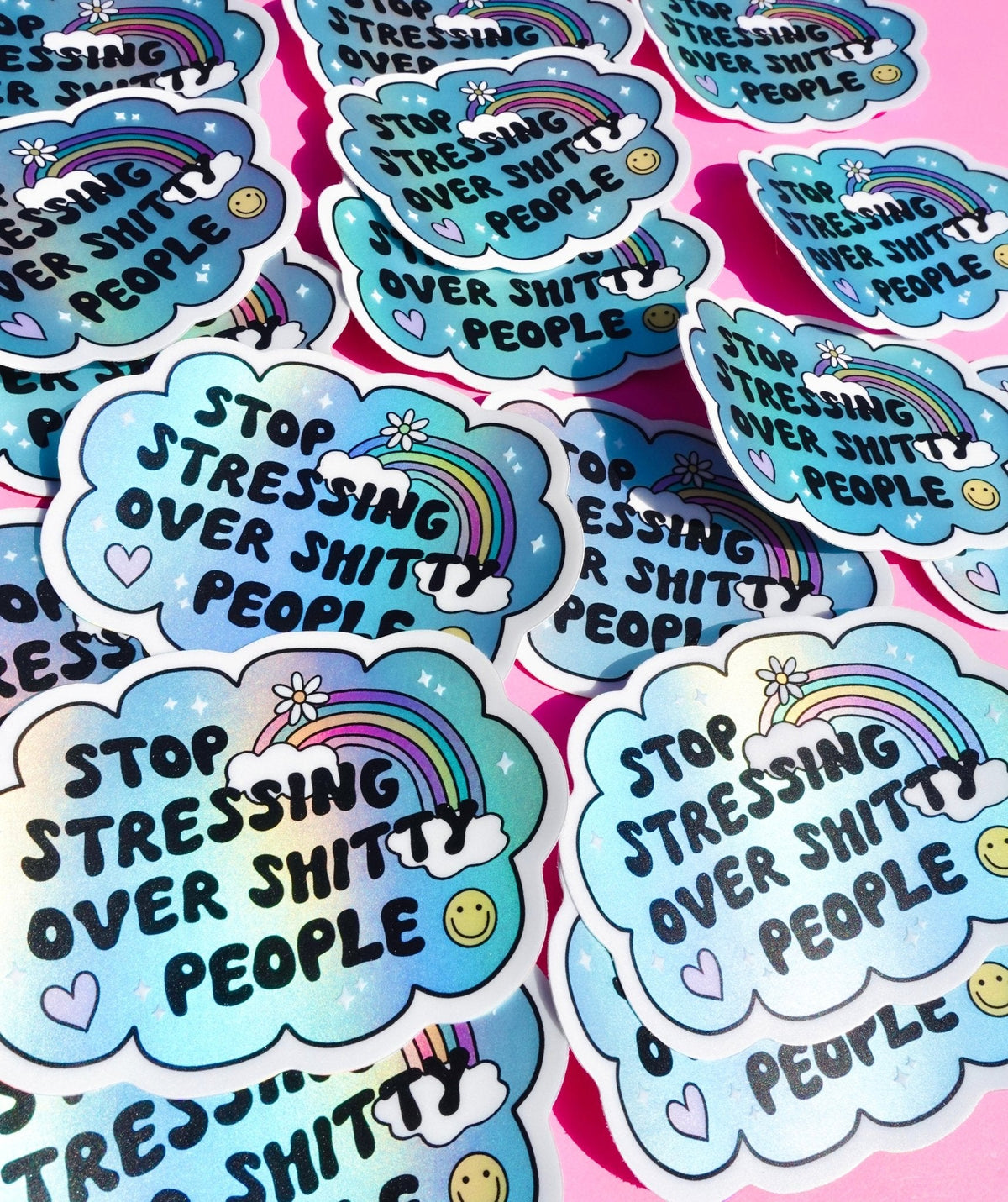 Stop Stressing Over Shitty People Sticker - Pretty Petty Co