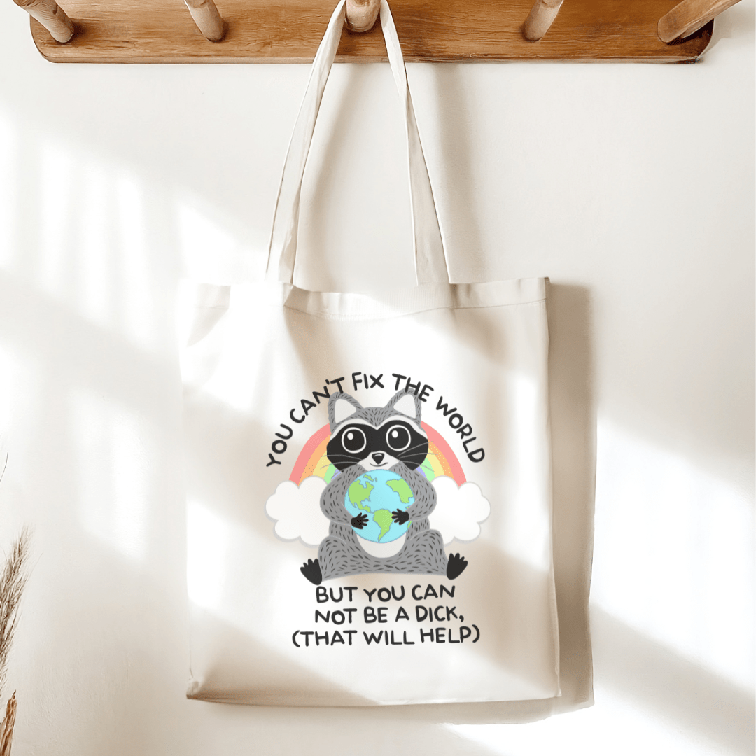 You Can't Fix the World Raccoon Sublimated Canvas Tote Bag