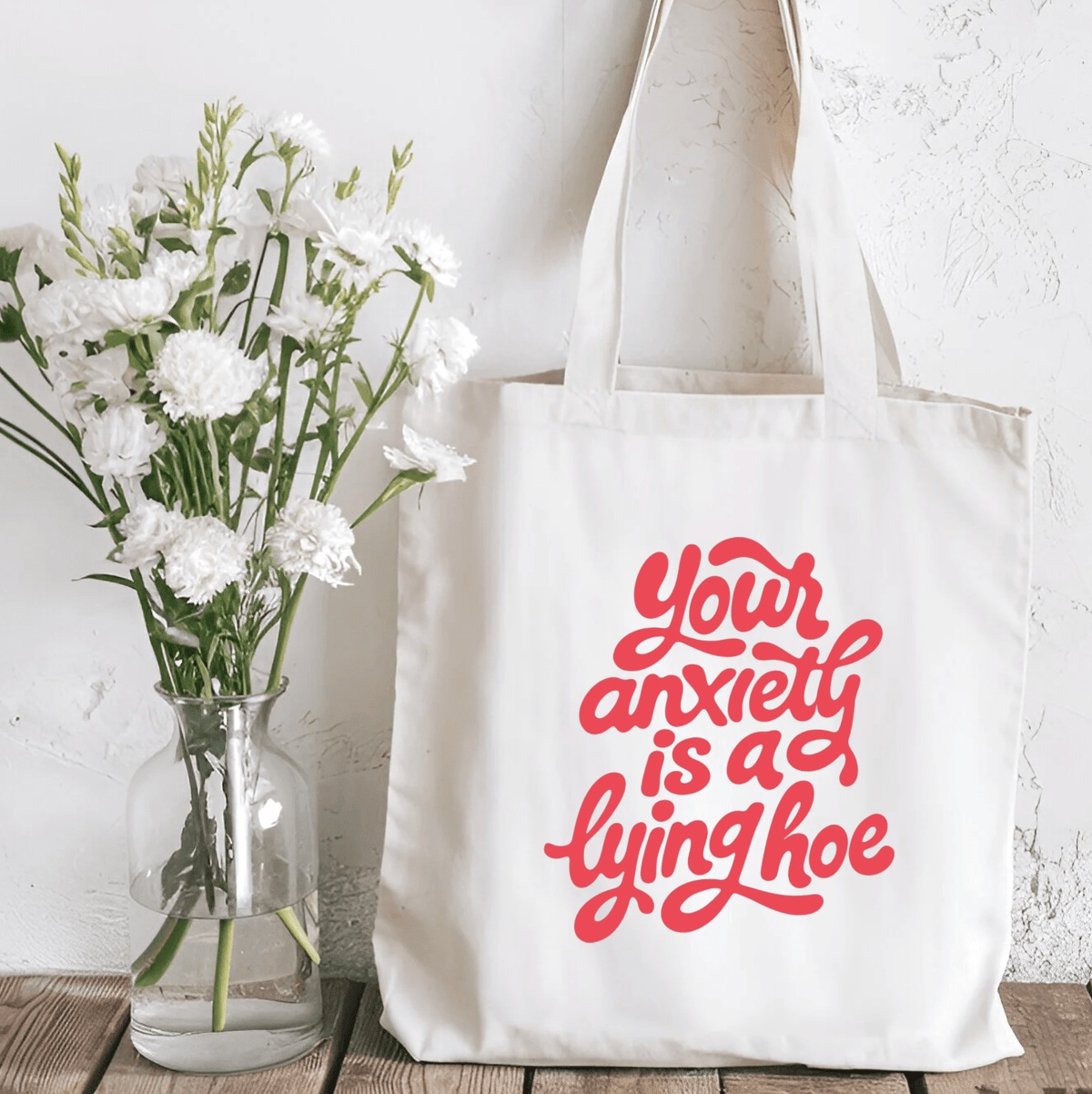 Your Anxiety is a Lying Hoe Sublimated Canvas Tote Bag
