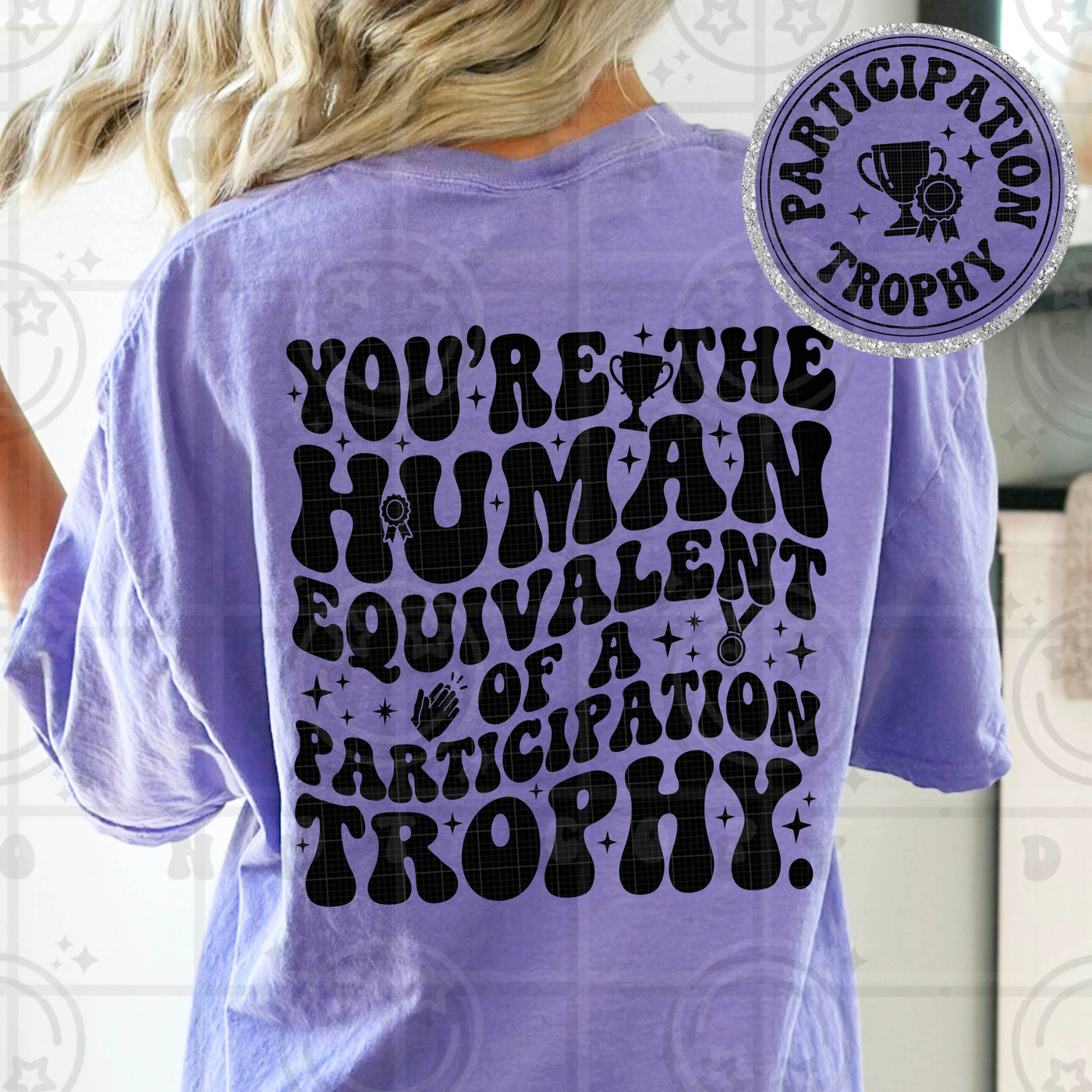 You’re the Human Equivalent of a Participation Trophy Funny Sarcastic Graphic Tee